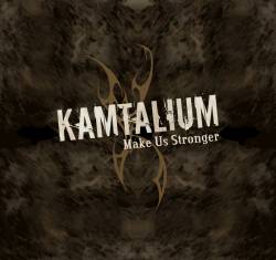 Kam Talium : Make Us Stronger